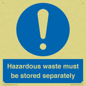 Hazardous Waste Must Be Stored Separately Sign
